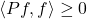 \langle Pf,f \rangle \ge 0